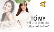 [eMagazine] Tố My với tinh thần của “Ngọc nữ bolero”