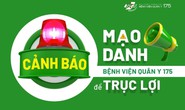 Bệnh viện Quân y 175 bị mạo danh để trục lợi