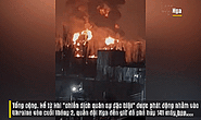 Kho dầu Nga bốc cháy sau tiếng nổ, người dân được sơ tán khẩn