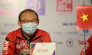 HLV Park Hang-seo: U23 Việt Nam không còn trẻ nhưng thiếu kinh nghiệm thực chiến