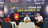 Bình luận bóng đá SEA Games 31: U23 Việt Nam mở toang cửa chung kết