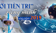 “Lời tiên tri” rùng mình năm 2019