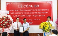 Bổ nhiệm tân hiệu trưởng Trường CĐ Công nghệ Y - Dược Việt Nam