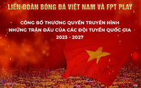 Công bố thương quyền truyền hình các trận đấu của đội tuyển bóng đá quốc gia Việt Nam