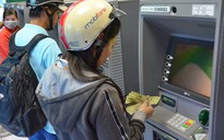 Máy ATM hết tiền: Phạt nặng