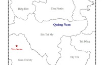 Động đất liên tục kèm tiếng nổ lớn ở Quảng Nam