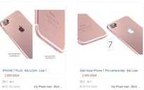 Cận Tết, iPhone 7 hàng nhái tung hoành trên kênh bán online