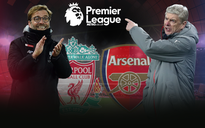 Lịch THTT: Đại chiến Liverpool - Arsenal, Chelsea - Everton