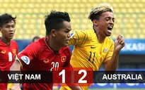 Video clip: Thua Úc 1-2, U19 Việt Nam chính thức bị loại
