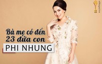 [eMagazine] - Phi Nhung, bà mẹ có đến 23 đứa con