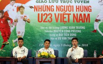 Giao lưu với các tuyển thủ U23 Việt Nam: Tình đoàn kết làm nên chiến tích lịch sử