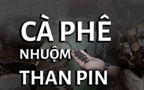 Ớn lạnh khi xem cách sản xuất cà phê nhuộm than pin