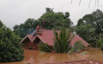 Đại thảm họa vỡ đập thủy điện ở Lào sát mé Việt Nam, cuốn hàng trăm người