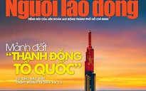 Hôm nay, Người Lao Động phát hành số đặc biệt mừng lễ 30-4, 1-5