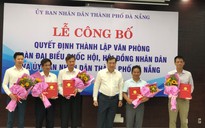 Đà Nẵng chính thức hợp nhất 3 văn phòng Đoàn ĐBQH, HĐND, UBND