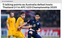 Truyền thông châu Á chỉ lí do U23 Thái Lan thua ngược Úc