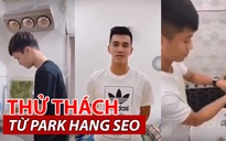 Tuyển thủ Việt rủ nhau quay clip hưởng ứng lời kêu gọi rửa tay của HLV Park Hang-seo