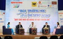 Đưa trường học đến thí sinh 2020: Quy chế mới ảnh hưởng gì đến xét tuyển ĐH?