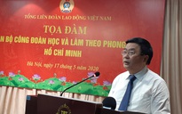 Tư tưởng Hồ Chí Minh luôn là ánh sáng soi đường cho tổ chức Công đoàn Việt Nam