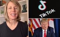 Tổng thống Trump dọa "đuổi", TikTok "không đi đâu cả"