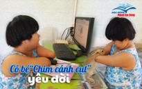 [eMagazine] Cô bé “Chim cánh cụt” yêu đời