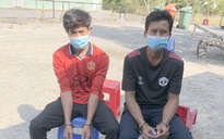 Bắt giam 2 người Campuchia tổ chức nhập cảnh trái phép