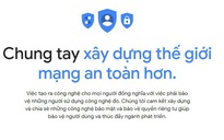 An ninh mạng bị đe dọa, Google thành lập trung tâm an toàn cho người Việt