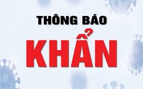 KHẨN: Tìm người đã đến hàng loạt chợ, siêu thị, quán tạp hoá, quán gội đầu, trà đá, hiệu thuốc