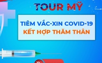 Một số doanh nghiệp tạm ngừng chào bán tour đi Mỹ tiêm vắc-xin Covid-19