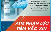 Hội Doanh nhân trẻ vận động kinh phí hỗ ATM Nhân lực tiêm vắc-xin