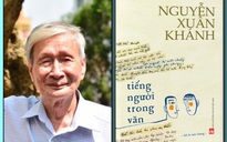 Phát hành Sách kỷ niệm 100 ngày mất nhà văn Nguyễn Xuân Khánh