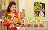 [eMagazine] NSƯT Thoại Mỹ: Mai Vàng mang lại niềm tin yêu!