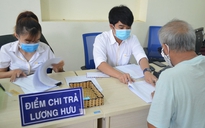 2,9 triệu người được tăng lương hưu, trợ cấp tháng 1-2022