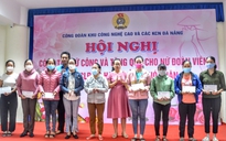 Đà Nẵng: Chăm lo nữ đoàn viên - lao động khó khăn