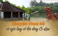 Chuyện cuốn hút trong ngôi làng cổ