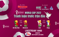 Talkshow "World Cup 2022 - Tranh luận trước trận đấu": Anh - Pháp, ai sẽ chiến thắng?