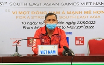 Lộ thử thách khó của tuyển nữ Việt Nam tại SEA Games