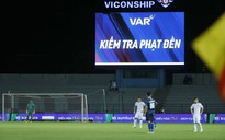 VAR và chặng đường gập ghềnh ở V-League