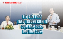 Tìm giải pháp tăng trưởng kinh tế cuối năm 2023, đầu năm 2024