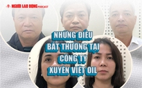 Những điều bất thường tại Công ty Xuyên Việt Oil