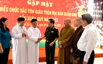 Quân khu 7 gặp mặt đại biểu chức sắc tôn giáo trên địa bàn