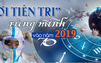 “Lời tiên tri” rùng mình năm 2019