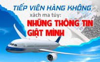 Tiếp viên hàng không xách ma túy: Những thông tin giật mình