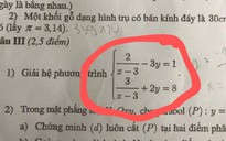 Sở GD-ĐT Hà Nội chấp nhận đáp án làm nhầm do đề thi Toán lớp 10 bị mờ