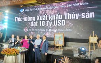 Thủy sản về đích xuất khẩu 10 tỉ USD