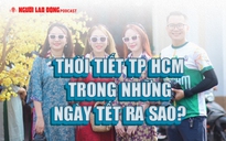 Thời tiết TP HCM trong những ngày Tết ra sao?