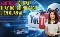 YouTube “âm thầm” thay đổi chính sách quan trọng liên quan AI