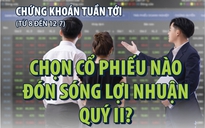Infographic: Chứng khoán tuần tới (từ 8 đến 12-7): Chọn cổ phiếu nào đón sóng lợi nhuận quý II?