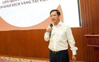 Sẽ thí điểm sàn giao dịch vàng tại Việt Nam với 3 giai đoạn