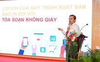 Thay đổi mạnh mẽ quy trình, công nghệ sản xuất báo chí